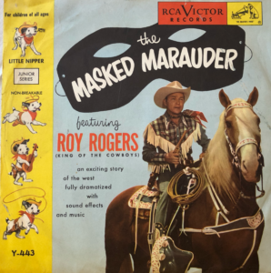 Roy Rogers and the Masked Marauder. An RCA Victor Record