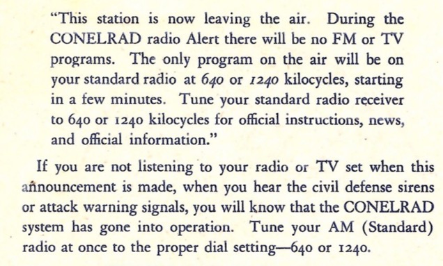 If no one is listening to a radio or watching television, a siren will sound if an emergency is declared.