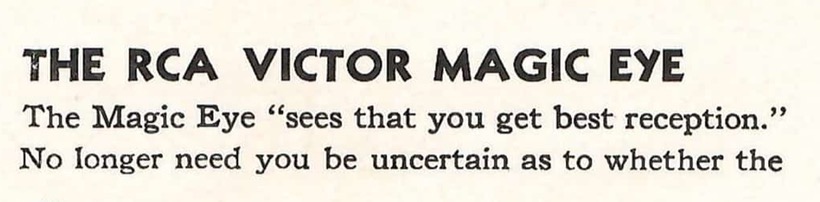 The RCA Victor magic eye, sees that you get the best reception.