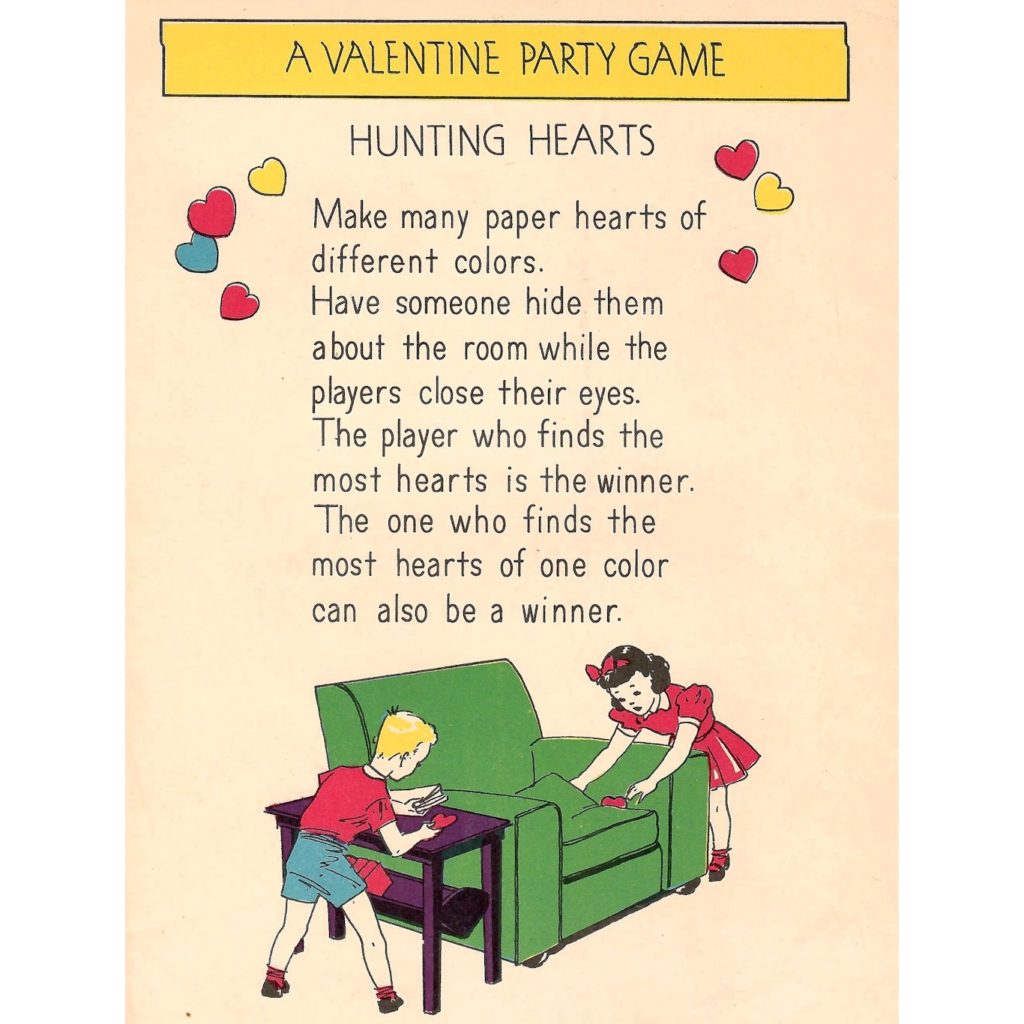 Directions for a Valentine party game called Hunting Hearts. This published in a children’s craft booklet in the 1940s.