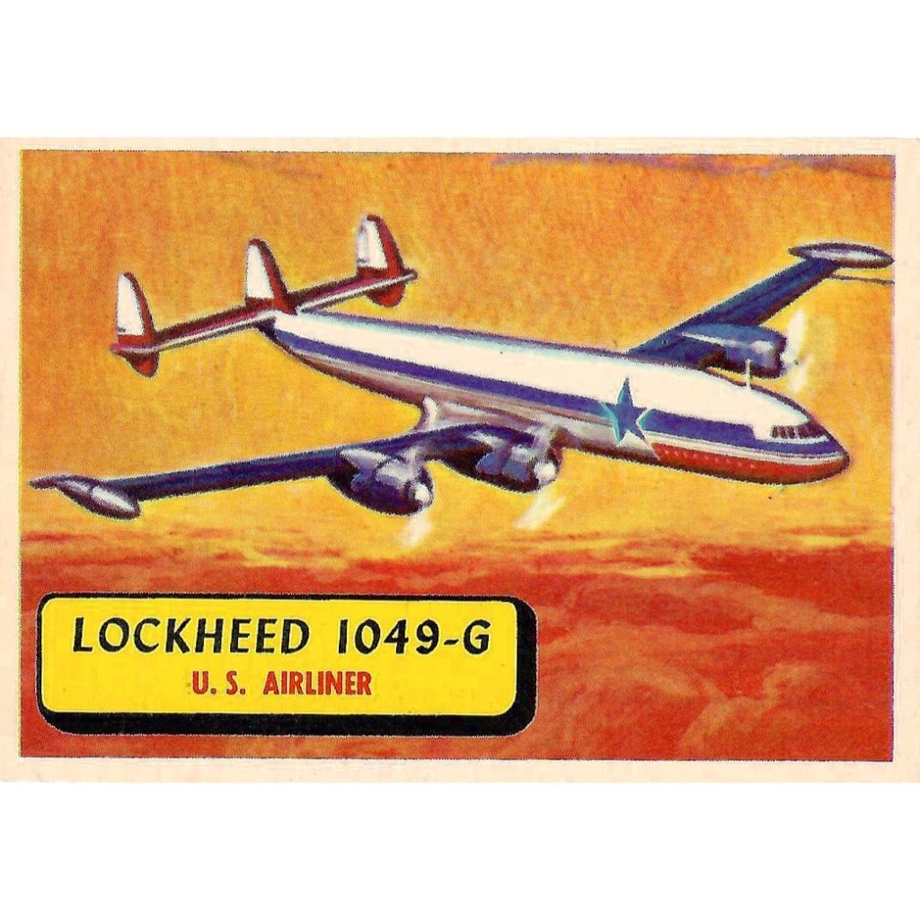 Lockheed 1049-G Constellation, U.S. Airliner. Front of a 1957 "Planes of the World" card from Topps.