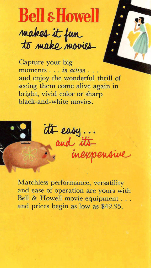 Make fun and expensive movies with B&H. Advertisement in a brochure featuring cameras and projectors made by Bell & Howell in the 1950s.