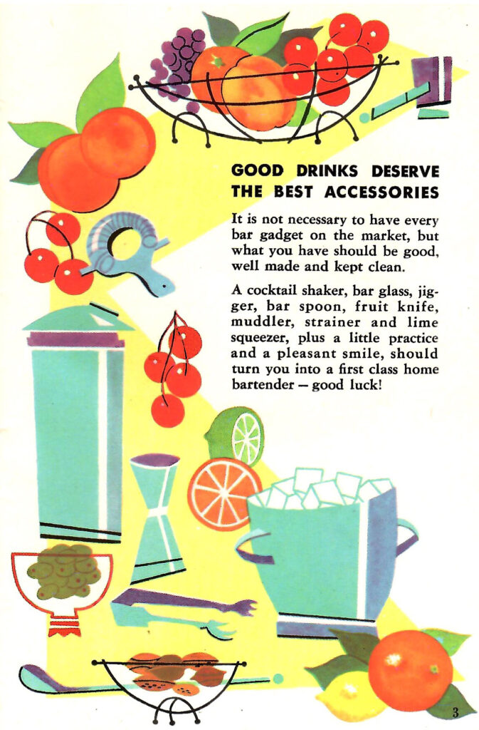 Good drinks deserve the best accessories. Page from a pamphlet published by the National Distillers Products Company in the 1950s, full of recipes and tips to create better mixed drinks.